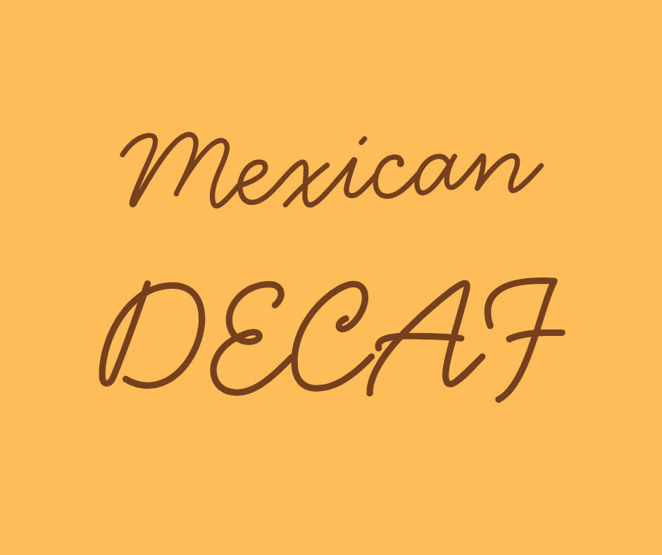 Mexican Decaf