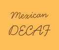 Mexican Decaf