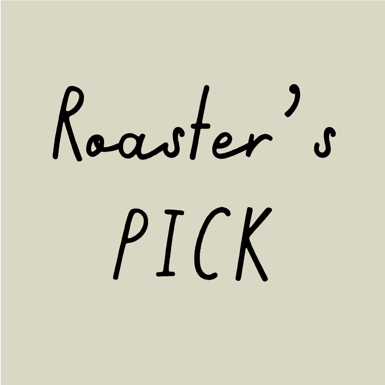 Roaster's Pick